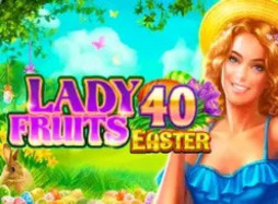 Lady Fruits 40 Easter
